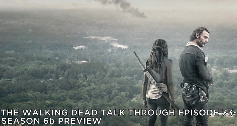 TWDTT 033 - The Walking Dead Season 6b Preview