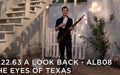 ALB08 – S1E4 – 11.22.63 The Eyes of Texas
