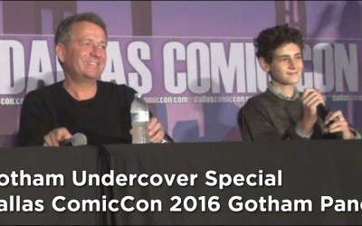 Gotham Undercover Special – Dallas ComicCon 2016 Gotham Panel