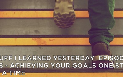 396- Achieving Your Goals – One Step at a Time