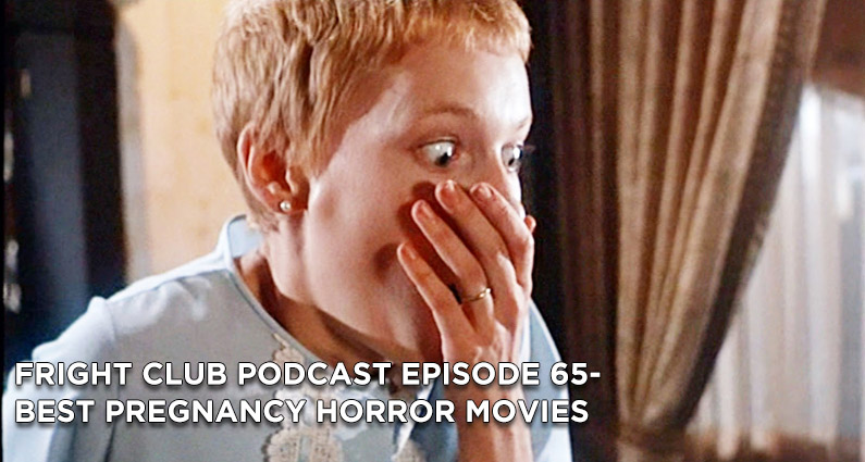 FC 65- Best Pregnancy Horror Movies