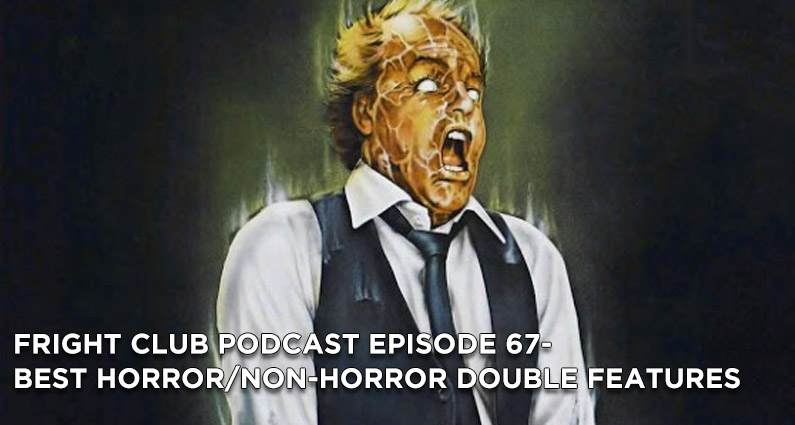 FC 67- Best Horror/Non-Horror Double Features