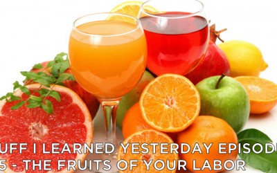 435- The Fruits of Your Labor