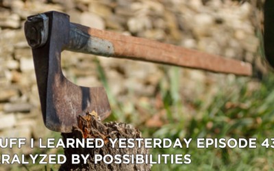 433- Paralyzed by Possibilities