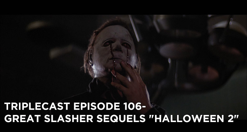 TC106 – Great Slasher Sequels “Halloween II”