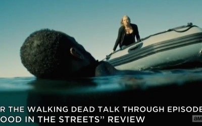 FTWDTT 010 – Blood in the Streets (S2E4)