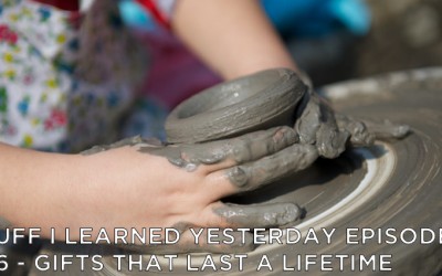 476- Gifts That Last A Lifetime