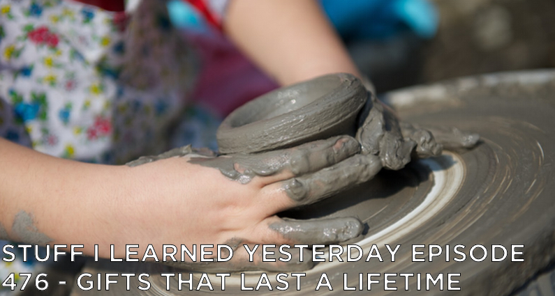 476- Gifts That Last A Lifetime