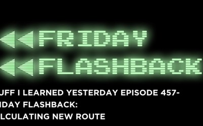 457- Friday Flashback: Calculating New Route