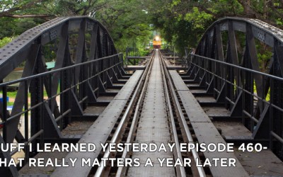 460- What Really Matters a Year Later