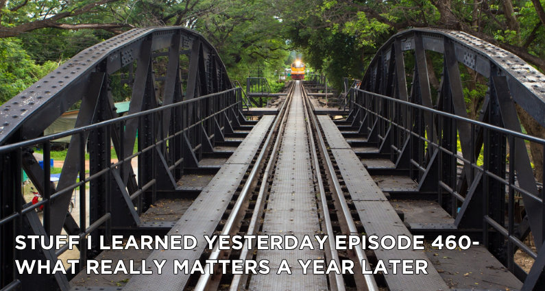 460- What Really Matters a Year Later