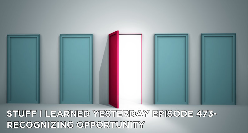 473- Recognizing Opportunity