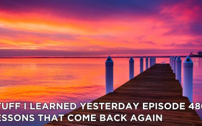 486- Lessons That Come Back Around