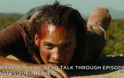 FTWDTT 014 – Grotesque (S2E8)