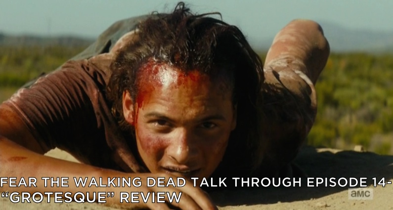 FTWDTT 014 – Grotesque (S2E8)