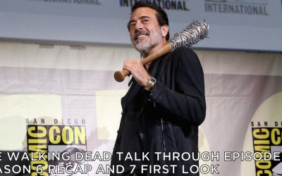 TWDTT 043 – Season 6 Recap and 7 First Look