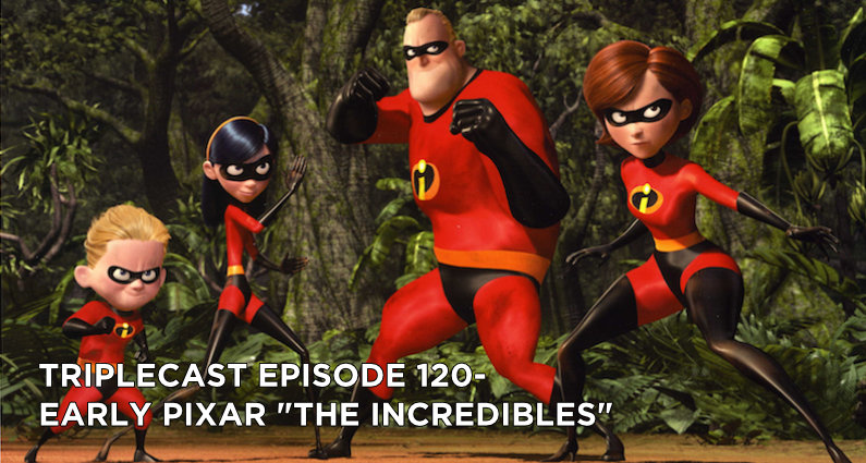 TC120 – Early Pixar The Incredibles