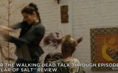 FTWDTT 018 – Pillar of Salt (S2E12)
