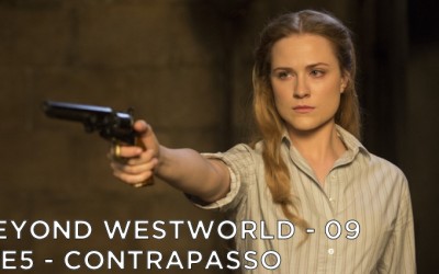 BW09 – Contrapasso – Westworld S1E5