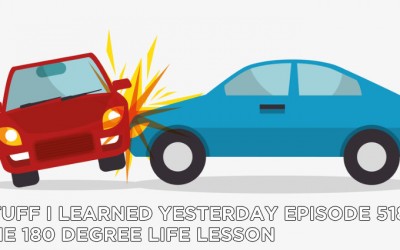 518- The 180 Degree Life Lesson