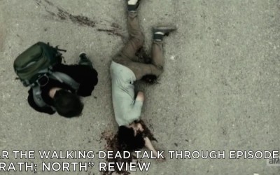 FTWDTT 020 – Wrath & North (S2E14/S2E15) Review