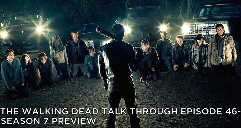 TWDTT 046 – Season 7 Preview