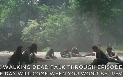 TWDTT 047 – The Day Will Come When You Won’t Be (S7E1)