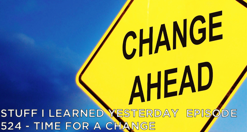 524- Time for a Change
