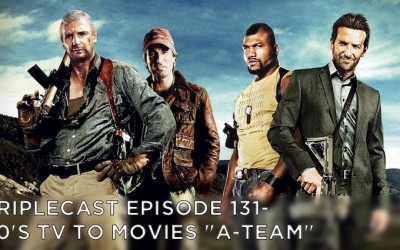 TC131 – 80’s TV to Movies “The A-Team”