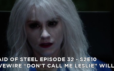 MOS 32 – S2E10 – Livewire “Don’t Call Me Leslie” Willis
