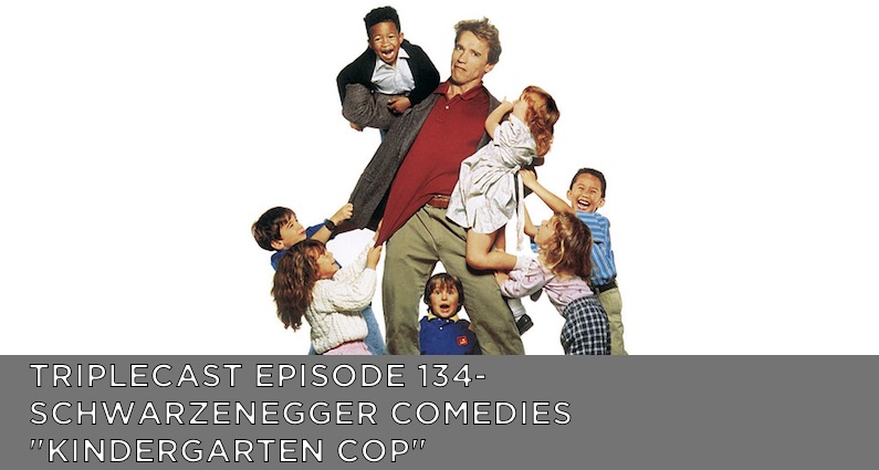 TC134 – Schwarzenegger Comedies “Kindergarten Cop”
