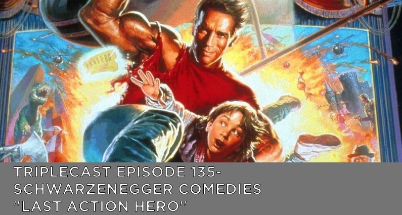 TC135 – Schwarzenegger Comedies “Last Action Hero”