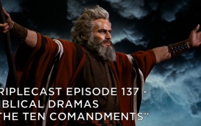 TC137 – Biblical Dramas – “The Ten Commandments”