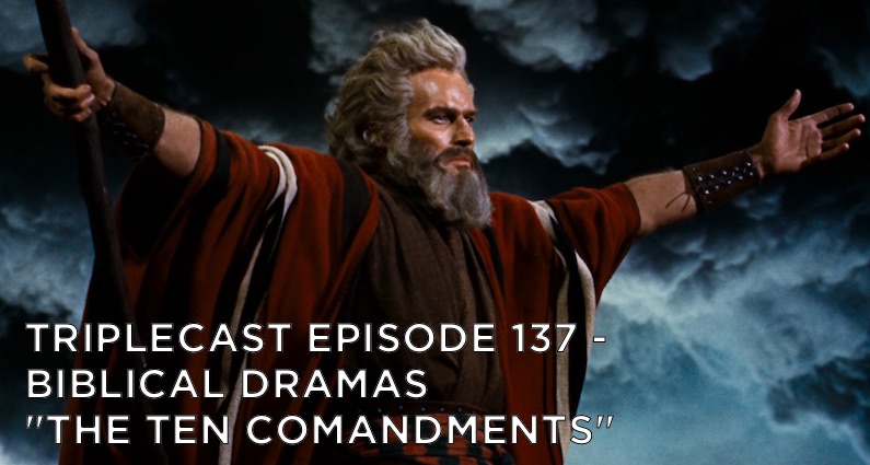 TC137 – Biblical Dramas – “The Ten Commandments”