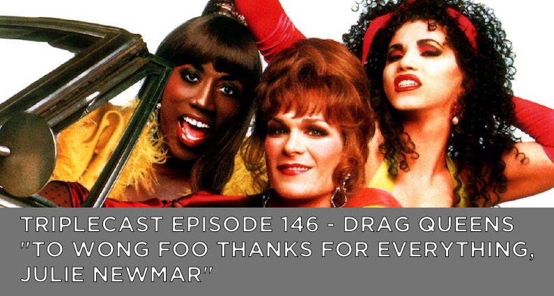 TC146 – Drag Queens – “To Wong Foo”
