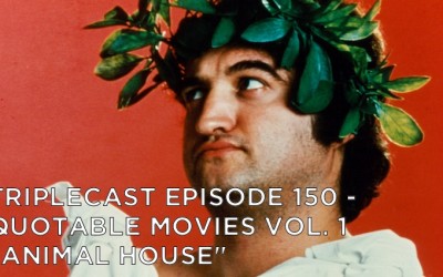 TC150 – Quotable Movies Vol. 1 – “Animal House”