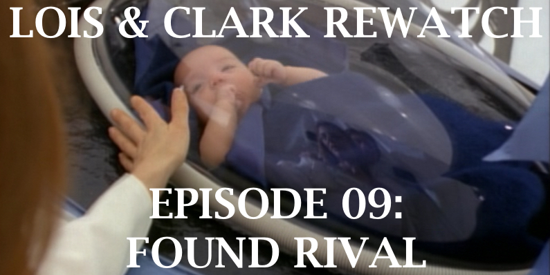 RW 079 – Lois & Clark S01E16-17 – Found Rival