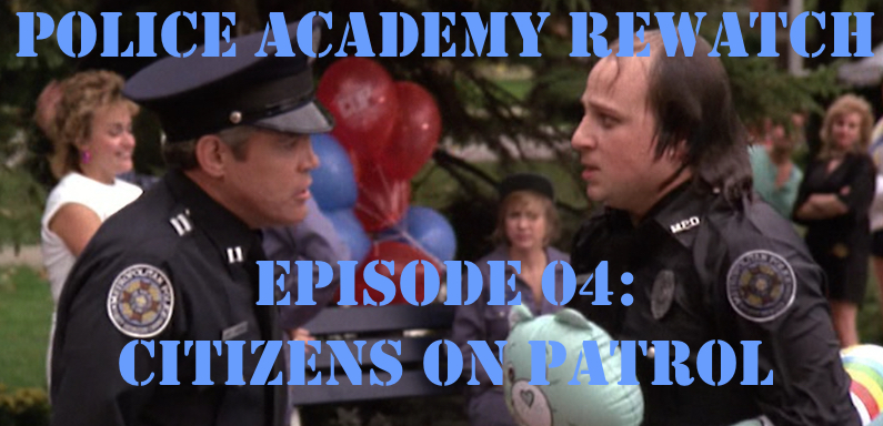 RW 056 – Police Academy Rewatch – Citizens on Patrol