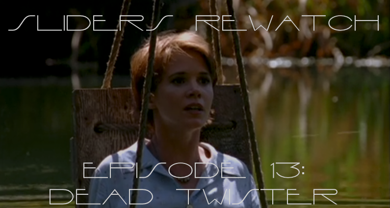 RW 021 – Sliders S03E3-4 – Dead Twister