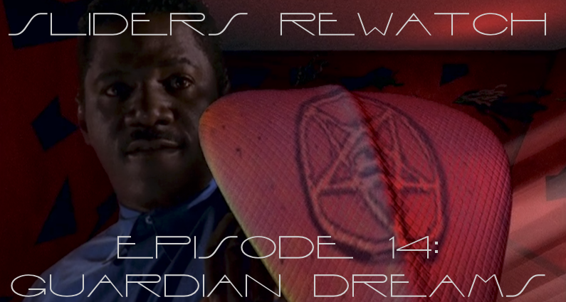RW 023 – Sliders S03E5-6 – Guardian Dreams