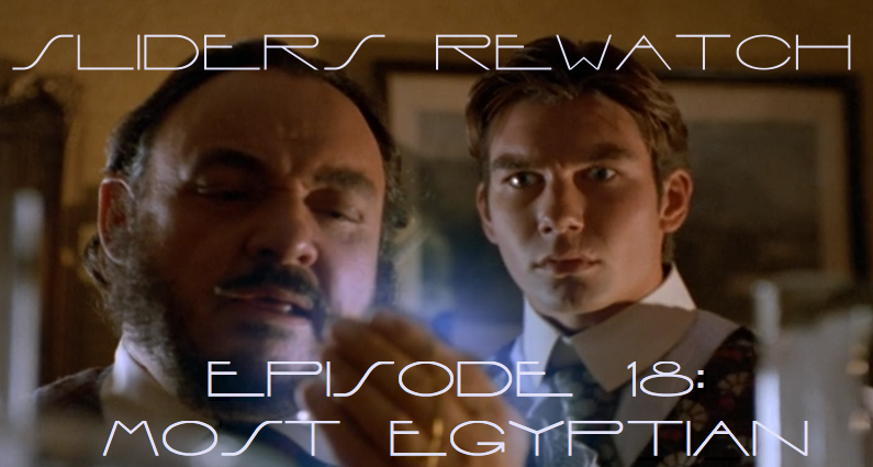 RW 031 – Sliders S03E13-14 – Most Egyptian
