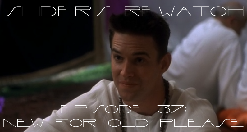RW 053 – Sliders S05E5-6 – New For Old Please