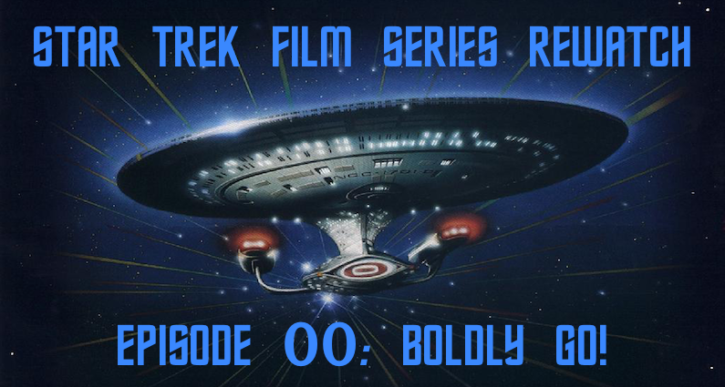 RW 007 – Star Trek Films 00 – Boldly Go!