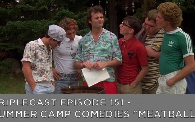 TC151 – Summer Camp Comedies – “Meatballs”