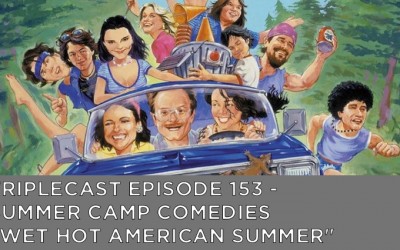 TC153 – Summer Camp Comedies – “Wet Hot American Summer”