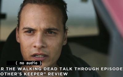 FTWDTT 030 – Brother’s Keeper (S3E12)