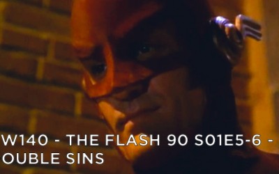 RW 140 – The Flash 90 S01E5-6 – Double Sins