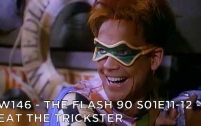 RW 146 – The Flash 90 S01E11-12 – Beat The Trickster