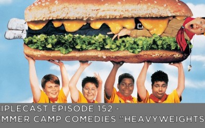 TC152 – Summer Camp Comedies – “Heavyweights”