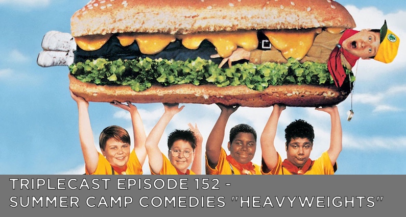 TC152 – Summer Camp Comedies – “Heavyweights”
